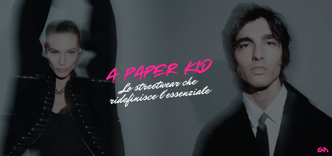 A Paper Kid: Lo Streetwear Milanese Essenziale